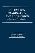 Television, Imagination, and Aggression: A Study of Preschoolers