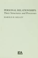 Personal Relationships: Their Structures and Processes