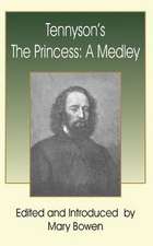 Tennyson's the Princess: A Medley