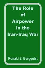 The Role of Airpower in the Iran-Iraq War