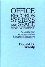 Office Records Systems and Space Management: A Guide for Administrative Services Managers