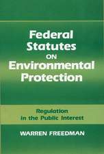 Federal Statutes on Environmental Protection: Regulation in the Public Interest