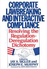 Corporate Lawbreaking and Interactive Compliance: Resolving the Regulation-Deregulation Dichotomy