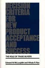 Decision Criteria for New Product Acceptance and Success: The Role of Trade Buyers