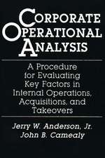 Corporate Operational Analysis: A Procedure for Evaluating Key Factors in Internal Operations, Acquisitions, and Takeovers