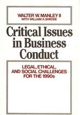 Critical Issues in Business Conduct: Legal, Ethical, and Social Challenges for the 1990s