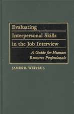 Evaluating Interpersonal Skills in the Job Interview: A Guide for Human Resource Professionals