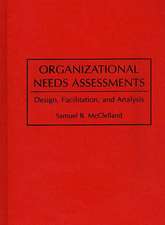 Organizational Needs Assessments: Design, Facilitation, and Analysis