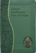 Minute Meditations from the Popes: Inspiring Biographies of Popular Saints for Young Catholics and Adults