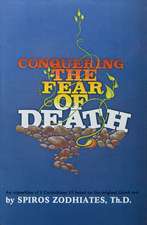 Conquering the Fear of Death: First Corinthians Chapter Fifteen Exegetical Commentary Series