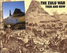 Zulu War: Then and Now