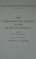 The Parliamentary Survey of the Duchy of Cornwall, Part I