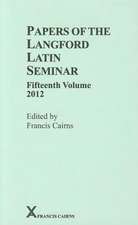 Papers of the Langford Latin Seminar, Fifteenth Volume, 2012