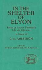 In the Shelter of Elyon: Essays on Ancient Palestinian Life and Literature