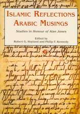 Islamic Reflections, Arabic Musings: Studies in Honour of Alan Jones