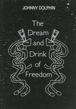 The Dream and Drink of Freedom