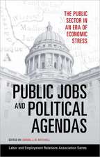 Public Jobs and Political Agendas – The Public Sector in an Era of Economic Stress