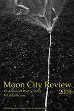 Moon City Review 2009: An Annual of Poetry, Story, Art, and Criticism