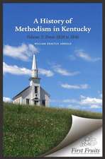 A History of Methodism in Kentucky Vol. 2 from 1820 to 1846