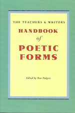 The Teachers & Writers Handbook of Poetic Forms