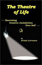 The Theatre of Life: Exercising Creative Jurisdiction Over Self