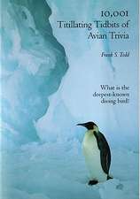 10,001 Titillating Tidbits of Avian Trivia