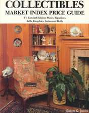 Collectibles Market Index Price Guide: To Limited Edition Plates, Figurines, Bells, Graphics, Steins and Dolls