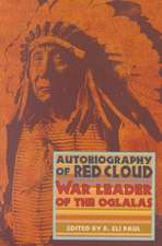 Autobiography of Red Cloud: War Leader of the Oglalas