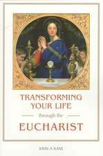 Transforming Your Life Through/Eucharist