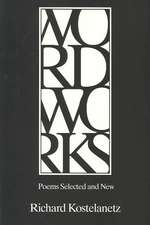 Wordworks: Poems Selected and New