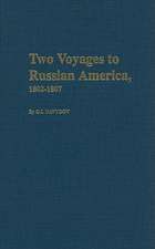 Two Voyages to Russian America 1802-1807