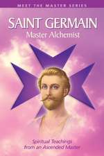 Saint Germain--Master Alchemist