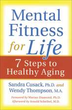 Mental Fitness for Life: 7 Steps to Healthy Aging