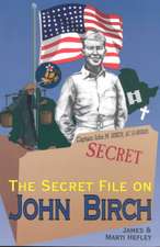 The Secret File on John Birch