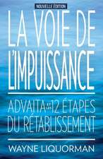 La Voie de L'Impuissance -- Advaita Et Les Douze Etapes Du Retablissement