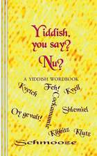 Yiddish, You Say? NU?