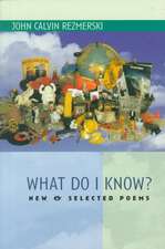 What Do I Know?: New & Selected Poems