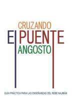 Cruzando El Puente Angosto: Guia Practica Para Las Ensenanzas del Rebe Najman