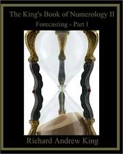 The King's Book of Numerology II: Forecasting - Part I