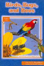 Birds, Bugs, and Bees