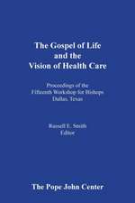 The Gospel of Life and the Vision of Health Care