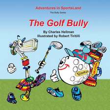 The Golf Bully: The Card-Counters' Bible, and Complete Winning Guide