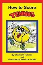 How to Score Tennis: The Card-Counters' Bible, and Complete Winning Guide