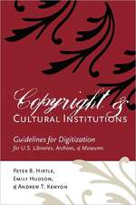 Copyright and Cultural Institutions: Guidelines for Digitization for U.S. Libraries, Archives, and Museums