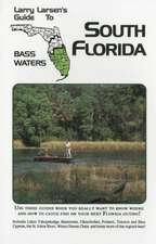 Larry Larsen's Guide to North Florida Bass Waters