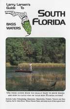 Larry Larsen's Guide to South Florida Bass Waters