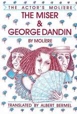 The Miser & George Dandin: The Actor's Moliere - Volume 1