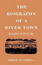 The Biography of a River Town: Its Heroic Age