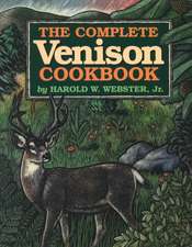 The Complete Venison Cookbook