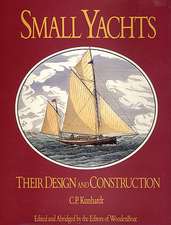 Small Yachts: Their Design and Construction Exemplified by the Ruling Types of Modern Practice